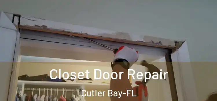 Closet Door Repair Cutler Bay-FL