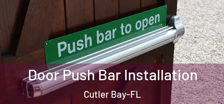  Door Push Bar Installation Cutler Bay-FL