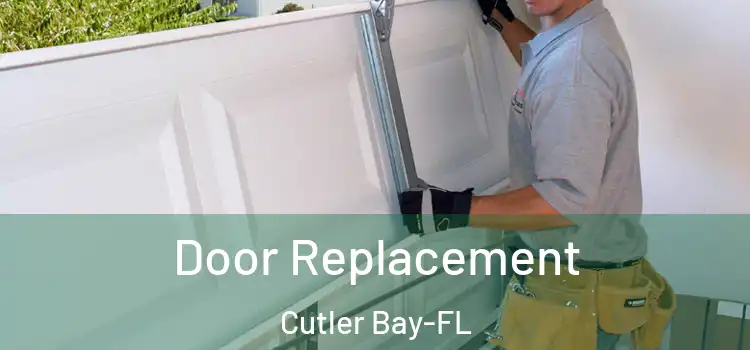 Door Replacement Cutler Bay-FL