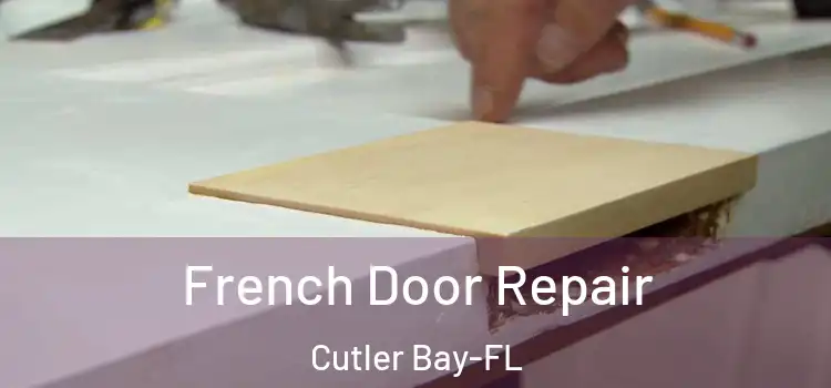 French Door Repair Cutler Bay-FL